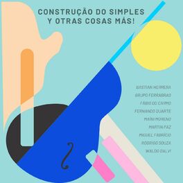 Album cover of Construção do Simples Y Otras Cosas Más!