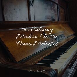Album cover of 50 Calming Modern Classic Piano Melodies