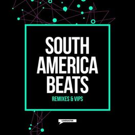 Album cover of South America Beats Remixes & VIPs