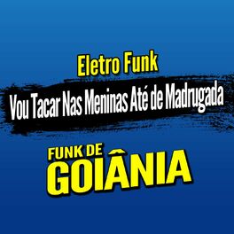 Album cover of Deboxe Eletro Funk Vou Tacar Nas Meninas Até de Madrugada