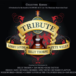 Album cover of Tribute To Lobby Loyde, Billy Thorpe and Pete Wells