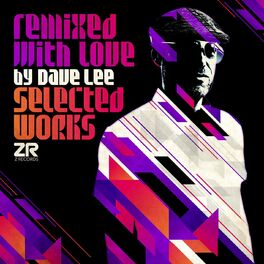 Album cover of Remixed with Love by Dave Lee (Selected Works)
