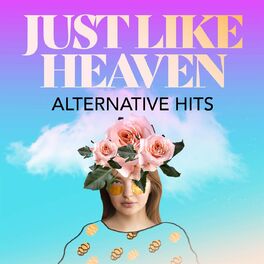 Album cover of Just Like Heaven - Alternative Hits