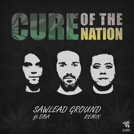 Album cover of Cure Of The Nation (Sawlead Ground & DBA Remix)