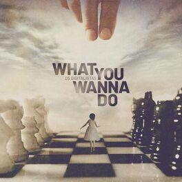 Album cover of What You Wanna Do