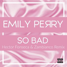 Album cover of So Bad (Hector Fonseca & Zambianco Remix)