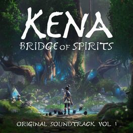 Album cover of Kena: Bridge of Spirits, Vol. 1 (Original Game Soundtrack)