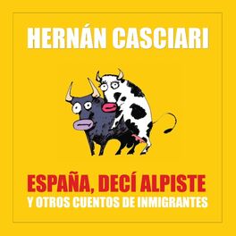Album cover of España Decí Alpiste (Y Otros Cuentos de Inmigración)