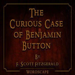 The Curious Case of Benjamin Button (By F. Scott Fitzgerald)