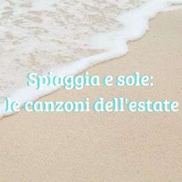 Album cover of Spiaggia e sole: le canzoni dell'estate