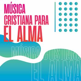 Album cover of Música Cristiana Para el Alma