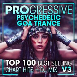 Album cover of Progressive Psychedelic Goa Trance Top 100 Best Selling Chart Hits + DJ Mix V3