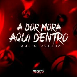 Album cover of A Dor Mora Aqui Dentro - Obito Uchiha