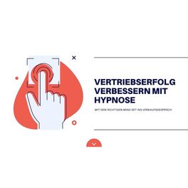 Album cover of Vertriebserfolg verbessern mit Hypnose: Mit dem richtigen Mind-Set ins Verkaufsgespräch (Das revolutionäre Hypnoseprogramm)