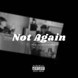 Album cover of Not Again (feat. K4RSON & Scuffboyy)
