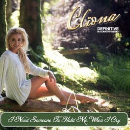 Album cover of I Need Someone To Hold Me When I Cry