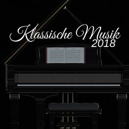 Album cover of 2018 Klassische Musik für Schlafen Sehr Gut und Nicht Wachen