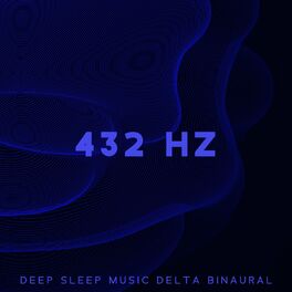 Album cover of 432 Hz: Deep Sleep Music Delta Binaural for Insomnia Cure, Anxiety, Depression, Migraine, Stress, Aggressive Behaviour, Relaxation