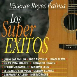 Album cover of Los Super Éxitos de Vicente Reyes Palma
