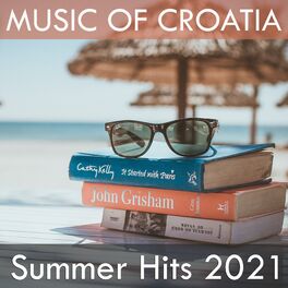 Album cover of Music Of Croatia - Summer Hits 2021