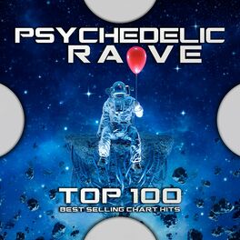 Album cover of Psychedelic Rave Top 100 Best Selling Chart Hits