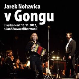 Album cover of Jarek Nohavica V Gongu (Živý Koncert S Janáčkovou Filharmonií - Live)