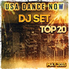 Album cover of USA Dance Now DJ Set Top 20 May 2015