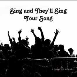 Album cover of Sing and They'll Sing Your Song
