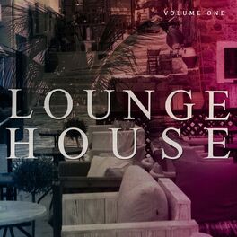 Album cover of Lounge House, Vol. 1 (Finest Collection of Beach Cafe Music)