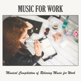 Album cover of Music for Work: Musical Compilation of Relaxing Music for Work
