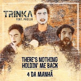 Album cover of There's Nothing Holdin' Me Back / 4 da Manhã