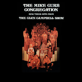 Album cover of The Mike Curb Congregation Sing Their Hits From The Glen Campbell Show