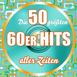 Album cover of Die 50 Größten 60er Hits Aller Zeiten