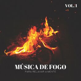 Album cover of Música De Fogo Para Relaxar A Mente Vol. 1