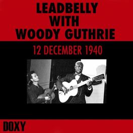 Album cover of Leadbelly with Woody Guthrie, 12 December 1940 (Doxy Collection, Remastered, Live)