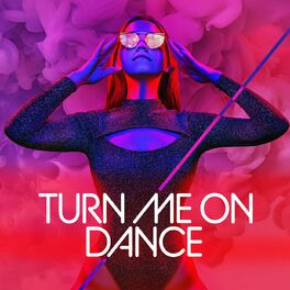 Album cover of Turn Me On Dance