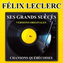 Félix Leclerc: albums, songs, playlists | Listen on Deezer