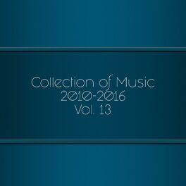 Album cover of Collection Of Music 2010-2016, Vol. 13