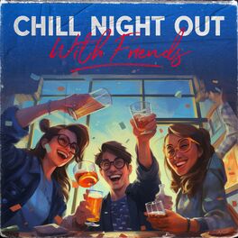 Album cover of Chill Night Out With Friends