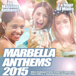 Album cover of Marbella Anthems 2015 - Ultra Summer Electro Trance Party Annual Cream of Clubland Deep House and Dance Anthems Floor Fillers