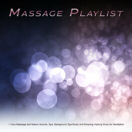 Album cover of Massage Playlist: 1 Hour Massage and Nature Sounds, Spa, Background Spa Music and Relaxing Healing Music for Meditation