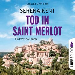 Tod in Saint Merlot - Ein Provence-Krimi (Ungekürzt)