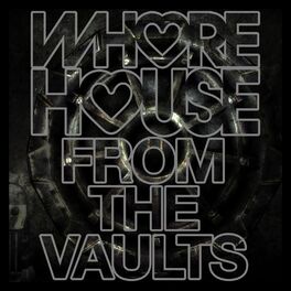 Album cover of Whore House From The Vaults