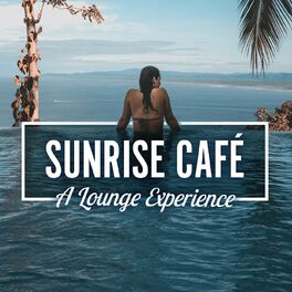 Album cover of Sunrise Café (A Lounge Experience)