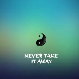 Album cover of Never Take It Away