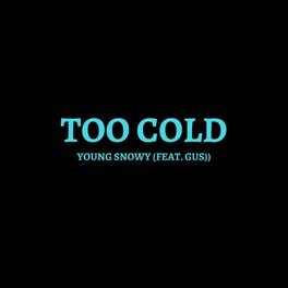 Album cover of Too Cold (feat. Gus)