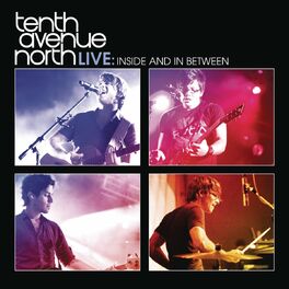 Album cover of Tenth Avenue North Live: Inside and In Between