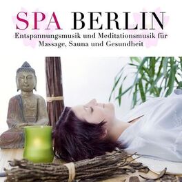 Album cover of Spa Berlin - Entspannungsmusik und Meditationsmusik für Massage, Sauna und Gesundheit