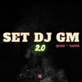 Album cover of Set Dj Gm 2.0 (Speed + Reverb)