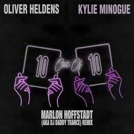Album cover of 10 Out Of 10 (feat. Kylie Minogue) (Marlon Hoffstadt aka DJ Daddy Trance Remix)